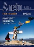 aneto: 5 vias a la cumbre-david atela-9788498291643 aneto: 5 vias a la cumbre-david atela-9788498291643