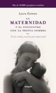 la maternidad y el encuentro con la propia sombra-laura gutman-9788498673043 la maternidad y el encuentro con la propia sombra-laura gutman-9788498673043
