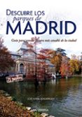 descubre los parques de madrid-jose maria sendarrubia-9788498733143 descubre los parques de madrid-jose maria sendarrubia-9788498733143