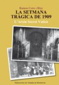 la setmana tragica de 1909: l arxiu secret vatica-ramon corts-9788498831443 la setmana tragica de 1909: l arxiu secret vatica-ramon corts-9788498831443