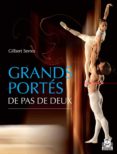 grands portes de pas de deux-gilbert serres-9788499100043 grands portes de pas de deux-gilbert serres-9788499100043