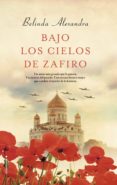 bajo los cielos de zafiro-belinda alexandra-9788499189543 bajo los cielos de zafiro-belinda alexandra-9788499189543