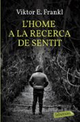 l home a la recerca del sentit-viktor e. frankl-9788499301143 l home a la recerca del sentit-viktor e. frankl-9788499301143