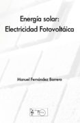 energía solar : electricidad fotovoltaica (ebook)-manuel fernandez barrera-9788499490243 energía solar : electricidad fotovoltaica (ebook)-manuel fernandez barrera-9788499490243