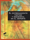 el entrenamiento táctico y decisional en el deporte-fernando del villar alvarez-9788499588643 el entrenamiento táctico y decisional en el deporte-fernando del villar alvarez-9788499588643