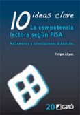 10 ideas clave: la competencia lectora segun pisa: reflexiones y orientaciones didacticas-felipe zayas-9788499804743 10 ideas clave: la competencia lectora segun pisa: reflexiones y orientaciones didacticas-felipe zayas-9788499804743