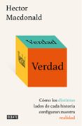 verdad: cómo los distintos lados de cada historia configuran nues tra realidad-hector macdonald-9788499928043 verdad: cómo los distintos lados de cada historia configuran nues tra realidad-hector macdonald-9788499928043