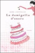 la damigella d onore-jane costello-9788804584643 la damigella d onore-jane costello-9788804584643