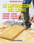 le lavorazioni del legno (ebook)-9788822858443 le lavorazioni del legno (ebook)-9788822858443