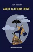 Descargar libros en pdf gratis en línea ANCHE LA NEBBIA SERVE RTF (Spanish Edition) 9788831289443 de 