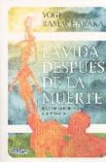 la vida despues de la muerte-yogi ramacharaka-9789501730043 la vida despues de la muerte-yogi ramacharaka-9789501730043