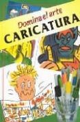 dominar el arte : caricatura-anthony hodge-9789583018343 dominar el arte : caricatura-anthony hodge-9789583018343