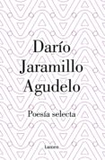 dario jaramillo agudelo. poesia selecta. (ebook)-9789585404243 dario jaramillo agudelo. poesia selecta. (ebook)-9789585404243