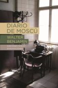 diario de moscú (ebook)-walter benjamin-9789871489343 diario de moscú (ebook)-walter benjamin-9789871489343