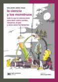 la ciencia y los monstruos: todo lo que la ciencia tiene para decir sobre zombis, vampiros, brujas y otros seres horripilantes (ebook)-9789876297943 la ciencia y los monstruos: todo lo que la ciencia tiene para decir sobre zombis, vampiros, brujas y otros seres horripilantes (ebook)-9789876297943
