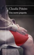 una suerte pequeña (ebook)-claudia piñeiro-9789877380743 una suerte pequeña (ebook)-claudia piñeiro-9789877380743