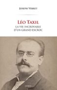 LÉO TAXIL - LA VIE INCROYABLE D'UN GRAND ESCROC  (edición en francés)