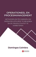 OPERATIONEEL EN PROCESMANAGEMENT: METHODEN EN TECHNIEKEN OM OPERATIES EFFICIËNT TE BEHEREN EN DE PRODUCTIVITEIT TE VERBETEREN