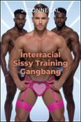 Interracial Sissy Training Gangbang | Casa del Libro