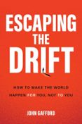ESCAPING THE DRIFT