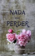 nada que perder (ebook)-abby calhoun-2910022010582 nada que perder (ebook)-abby calhoun-2910022010582