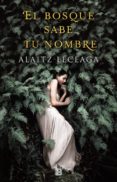 el bosque sabe tu nombre (ejemplar firmado por la autora)-alaitz leceaga-2910021939853 el bosque sabe tu nombre (ejemplar firmado por la autora)-alaitz leceaga-2910021939853