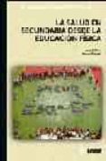 la salud en secundaria desde la educacion fisica-manuel delgado-isaac perez-9788497290456 la salud en secundaria desde la educacion fisica-manuel delgado-isaac perez-9788497290456