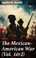 Descarga gratuita de libros THE MEXICAN-AMERICAN WAR (VOL. 1&2)  (edición en inglés)