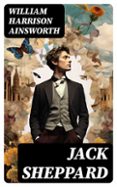 Ebooks de computadora gratis para descargar JACK SHEPPARD  (edición en inglés) 8596547718253  de WILLIAM HARRISON AINSWORTH