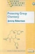 protecting group chemistry-jeremy robertson-9780198502753 protecting group chemistry-jeremy robertson-9780198502753