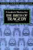 the birth of tragedy-friedrich nietzsche-9780486285153 the birth of tragedy-friedrich nietzsche-9780486285153