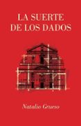 la suerte de los dados-natalio grueso-9780692669853 la suerte de los dados-natalio grueso-9780692669853