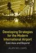 developing strategies for the modern international airport: east asia and beyond-alan williams-9780754644453 developing strategies for the modern international airport: east asia and beyond-alan williams-9780754644453