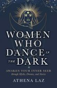 WOMEN WHO DANCE IN THE DARK