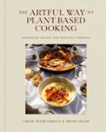 THE ARTFUL WAY TO PLANT-BASED COOKING  (edición en inglés)