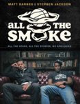 ALL THE SMOKE  (edición en inglés)