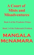 A COURT OF MISTS AND MISADVENTURES: BOOK 6 OF THE PRANKSTER PRINCE