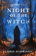 Descarga gratuita de audiolibros para tabletas Android NIGHT OF THE WITCH  (edición en inglés) in Spanish PDF DJVU 9781998278053 de CHRIS HARRISON