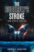 THE BUTTERFLY'S STROKE AND OTHER STORIES