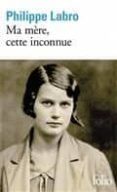 ma mère, cette inconnue-philippe labro-9782072793653 ma mère, cette inconnue-philippe labro-9782072793653