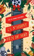 ÇA N'ARRIVE QUE DANS UN FILM DE NOËL  (edición en francés)