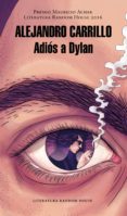 adiós a dylan (premio mauricio achar / literatura random house 2016) (ebook)-alejandro carrillo-9786073150453 adiós a dylan (premio mauricio achar / literatura random house 2016) (ebook)-alejandro carrillo-9786073150453