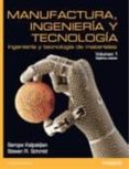 manufactura ingenieria y tecnologia (7ª ed.) (vol. i)-serope kalpakjian-steve r. schmid-9786073227353 manufactura ingenieria y tecnologia (7ª ed.) (vol. i)-serope kalpakjian-steve r. schmid-9786073227353