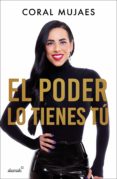 Descarga gratuita de audiolibros. EL PODER LO TIENES TÚ (Spanish Edition) 9786073817653 de CORAL MUJAES MOBI iBook ePub