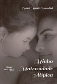 Descargas de libros de google epub MINHA MATERNIDADE ATÍPICA  (edición en portugués) de ISABEL MUNIZ CORRADINI 9786553556553 ePub DJVU PDF