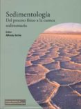 sedimentologia: del proceso fisico a la cuenca sedimentaria-alfredo arche miralles-9788400091453 sedimentologia: del proceso fisico a la cuenca sedimentaria-alfredo arche miralles-9788400091453