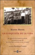 la conquista de la vida: de un cortijo de la andalucia profunda a un bufete del siglo xxi; las memorias de un hombre hecho a si mismo-manuel medina-9788401379253 la conquista de la vida: de un cortijo de la andalucia profunda a un bufete del siglo xxi; las memorias de un hombre hecho a si mismo-manuel medina-9788401379253