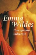 una apuesta indecente (ebook)-emma wildes-9788401383953 una apuesta indecente (ebook)-emma wildes-9788401383953