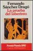 la prueba del laberinto (10ª ed.) (premio planeta 1992)-fernando sanchez drago-9788408001553 la prueba del laberinto (10ª ed.) (premio planeta 1992)-fernando sanchez drago-9788408001553