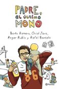 padre, el ultimo mono-berto romero-9788408003953 padre, el ultimo mono-berto romero-9788408003953